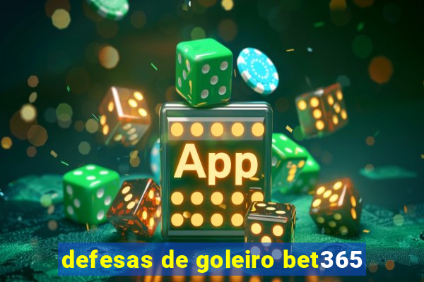 defesas de goleiro bet365